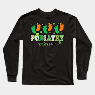 Podiatry Crew Footprint Podiatrist Shamrock St patrick's Long Sleeve T-Shirt